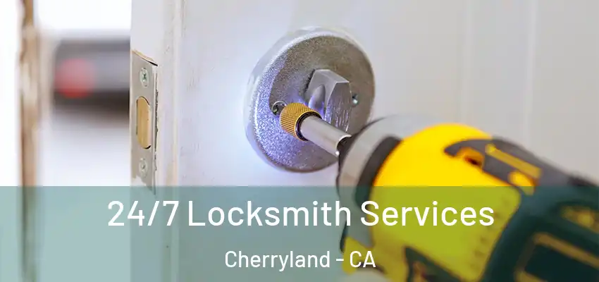  24/7 Locksmith Services Cherryland - CA