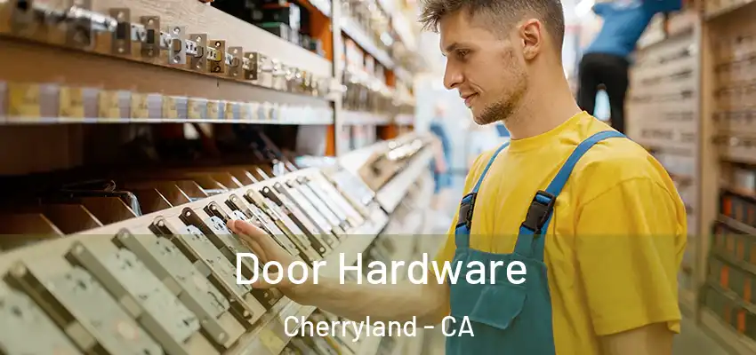 Door Hardware Cherryland - CA