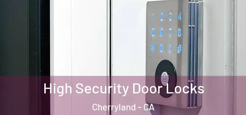 High Security Door Locks Cherryland - CA