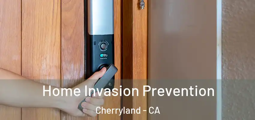 Home Invasion Prevention Cherryland - CA