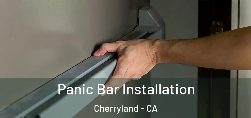 Panic Bar Installation Cherryland - CA