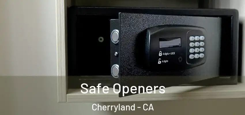  Safe Openers Cherryland - CA