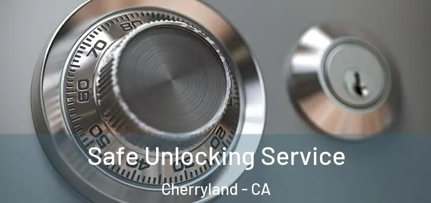  Safe Unlocking Service Cherryland - CA