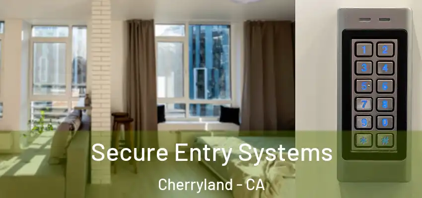 Secure Entry Systems Cherryland - CA
